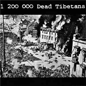 1 200 000 Dead Tibetans - 1 200 000 Dead Tibetans download free 1 200 000 Dead Tibetans - 1 200 000 Dead Tibetans download mp3 flac