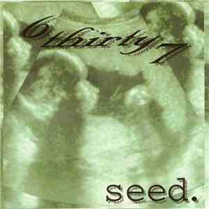 6Thirty7 - Seed. download free 6Thirty7 - Seed. download mp3 flac