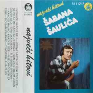 Šaban Šaulić - Najveći Hitovi Šabana Šaulića download free Šaban Šaulić - Najveći Hitovi Šabana Šaulića download mp3 flac