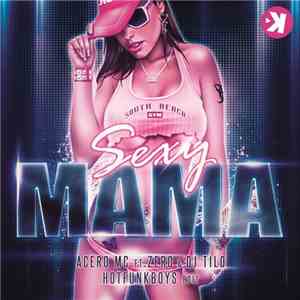Acero MC Ft. Zero & DJ Tilo - Sexy Mama download free Acero MC Ft. Zero & DJ Tilo - Sexy Mama download mp3 flac
