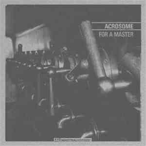 Acrosome - For A Master download free