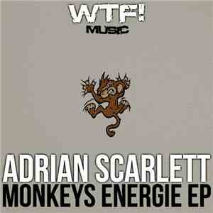 Adrian Scarlett - Monkeys Energie EP download free Adrian Scarlett - Monkeys Energie EP download mp3 flac