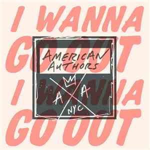 American Authors - I Wanna Go Out download mp3 flac