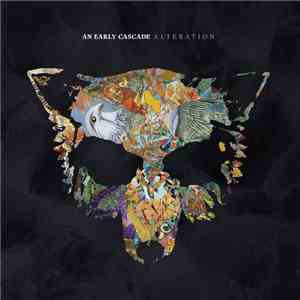 An Early Cascade - Alteration download free An Early Cascade - Alteration download mp3 flac