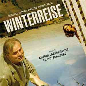 Antoni Lazarkiewicz, Franz Schubert - Winterreise - Original Motion Picture Soundtrack download mp3 flac