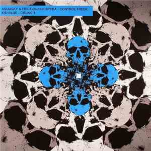 Aquasky & Friction Feat. Spyda / Kid Blue - Control Freek / Crunch download free