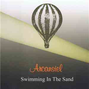 Arcansiel - Swimming In The Sand (The Best Of Arcanciel 1988 - 2004) download free Arcansiel - Swimming In The Sand (The Best Of Arcanciel 1988 - 2004) download mp3 flac