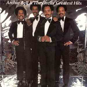 Archie Bell & The Drells - Archie Bell & The Drells' Greatest Hits download mp3 flac