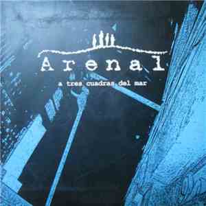 Arenal - A tres cuadras del mar download free Arenal - A tres cuadras del mar download mp3 flac