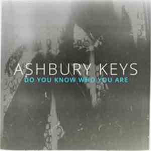 Ashbury Keys - Do You Know Who You Are download free