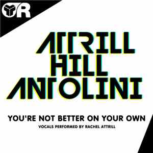 Attrill, Hill, Antolini - You're Not Better On Your Own download mp3 flac