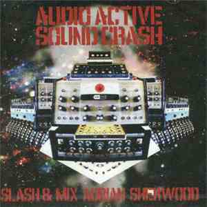 Audio Active - Audio Active Sound Crash: Slash & Mix - Adrian Sherwood download free