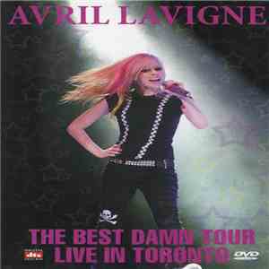 Avril Lavigne - The Best Damn Tour - Live In Toronto download free Avril Lavigne - The Best Damn Tour - Live In Toronto download mp3 flac
