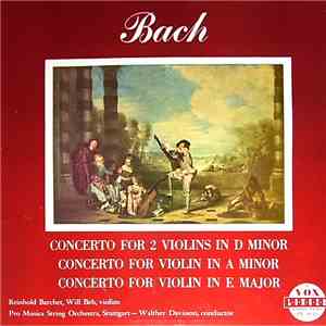 Bach - Reinhold Barchet - Will Beh - Pro Musica String Orchestra Stuttgart, Walther Davisson - Concerto For 2 Violins In D Minor • Concerto For Violin In A Minor • Concerto For Violin In E Major download free Bach - Reinhold Barchet - Will Beh - Pro Musica String Orchestra Stuttgart, Walther Davisson - Concerto For 2 Violins In D Minor • Concerto For Violin In A Minor • Concerto For Violin In E Major download mp3 flac
