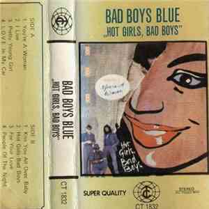 Bad Boys Blue - Hot Girls, Bad Boys download free Bad Boys Blue - Hot Girls, Bad Boys download mp3 flac
