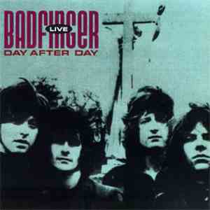 Badfinger - Live - Day After Day download free Badfinger - Live - Day After Day download mp3 flac