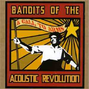 Bandits Of The Acoustic Revolution - A Call To Arms download free Bandits Of The Acoustic Revolution - A Call To Arms download mp3 flac