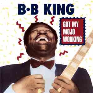 B.B. King - Got My Mojo Working download free