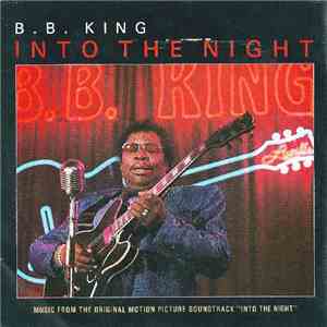 B.B. King - Into The Night (Music From The Original Motion Picture Soundtrack "Into The Night") download mp3 flac