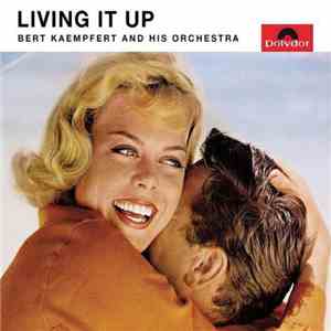 Bert Kaempfert & His Orchestra - Living It Up download free Bert Kaempfert & His Orchestra - Living It Up download mp3 flac