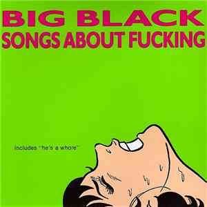 Big Black - Songs About Fucking download free