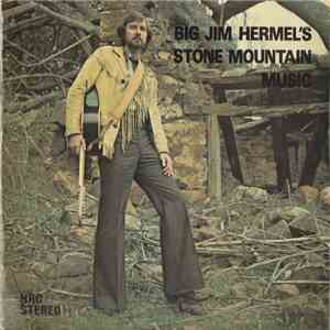 Big Jim Hermel - Big Jim Hermel's Stone Mountain Music download mp3 flac