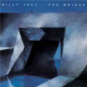 Billy Joel - The Bridge download free Billy Joel - The Bridge download mp3 flac
