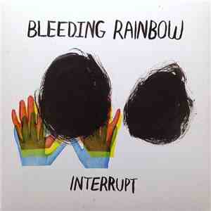 Bleeding Rainbow - Interrupt download free Bleeding Rainbow - Interrupt download mp3 flac
