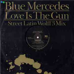 Blue Mercedes - Love Is The Gun (Street Latin Wolff 3 Mix) download free Blue Mercedes - Love Is The Gun (Street Latin Wolff 3 Mix) download mp3 flac
