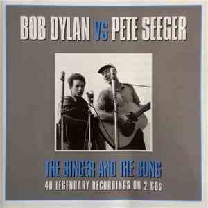 Bob Dylan vs Pete Seeger - The Singer And The Song download free Bob Dylan vs Pete Seeger - The Singer And The Song download mp3 flac
