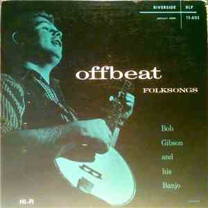 Bob Gibson - Offbeat Folk Songs download mp3 flac