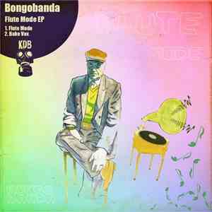 Bongobanda - Flute Mode EP download free Bongobanda - Flute Mode EP download mp3 flac