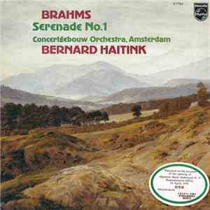 Brahms = ブラームス - Concertgebouw Orchestra, Amsterdam = アムステルダム·コンセルトへボウ管弦楽団, Bernard Haitink = ベルナルト·ハイティンク - Serenade No.1 = セレナード第1番二長調作品11 download mp3 flac
