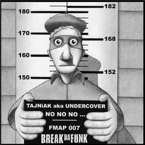 Break Da Funk - Tajniak Aka Undercover / No No No... download free