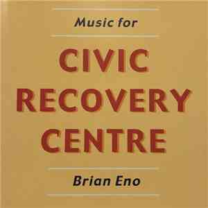 Brian Eno - Music For Civic Recovery Centre download free