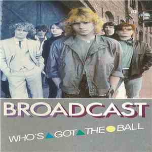 Broadcast  - Who's Got The Ball download mp3 flac