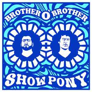 Brother O'Brother - Show Pony download free