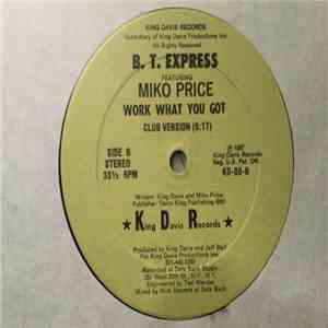 B.T. Express - Work What You Got download free