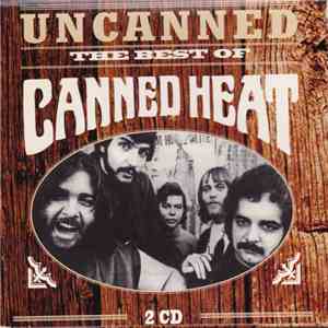 Canned Heat - Uncanned! The Best Of Canned Heat download free Canned Heat - Uncanned! The Best Of Canned Heat download mp3 flac