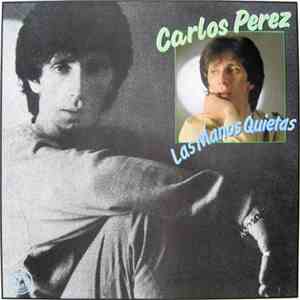 Carlos Perez - Las Manos Quietas download free Carlos Perez - Las Manos Quietas download mp3 flac