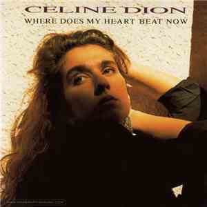 Celine Dion - Where Does My Heart Beat Now download free Celine Dion - Where Does My Heart Beat Now download mp3 flac