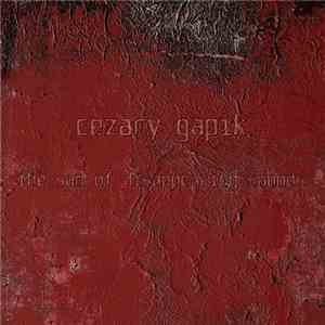 Cezary Gapik - The Sum Of Disappearing Sounds download free Cezary Gapik - The Sum Of Disappearing Sounds download mp3 flac