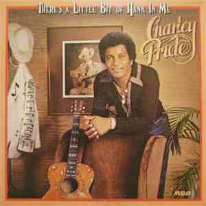 Charley Pride - There's A Little Bit Of Hank In Me download free