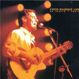 Chico Buarque - Chico Buarque Live Au Zenith Paris download mp3 flac