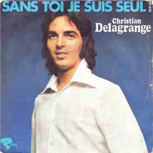 Christian Delagrange - Sans Toi Je Suis Seul download free