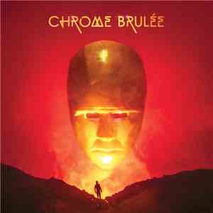 Chrome Brulée - Chrome Brulée download free Chrome Brulée - Chrome Brulée download mp3 flac