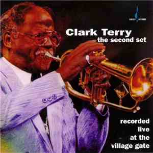 Clark Terry - The Second Set - Recorded Live At The Village Gate download mp3 flac
