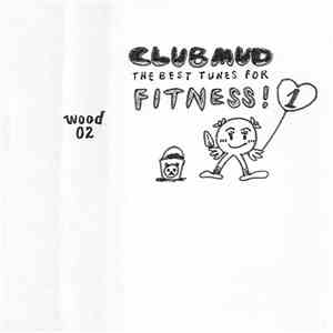 Club Mud - The Best Tunes For Fitness! 1 download free