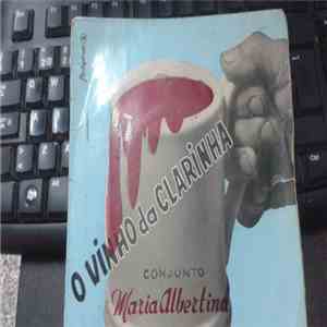 Conjunto Maria Albertina - O Vinho Da Clarinha download free Conjunto Maria Albertina - O Vinho Da Clarinha download mp3 flac