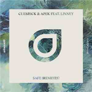 Cuebrick & APEK Feat. Linney - Safe (Remixes) download free Cuebrick & APEK Feat. Linney - Safe (Remixes) download mp3 flac